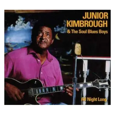 CD Junior Kimbrough And The Soul Blues Boys: All Night Long