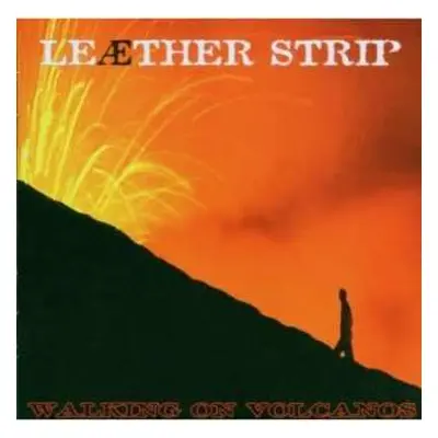 CD Leæther Strip: Walking On Volcanos