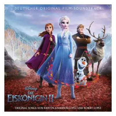 CD Kristen Anderson-Lopez: Die Eiskönigin 2 (Deutscher Original Film-Soundtrack)