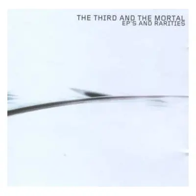 CD The 3rd And The Mortal: EP's And Rarities