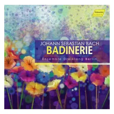 CD Johann Sebastian Bach: Badinerie - Bach Für 3 Blockflöten