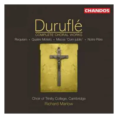 CD Maurice Duruflé: Complete Choral Works