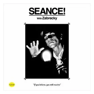 LP Rob Zabrecky: SEANCE! with Zabrecky CLR | LTD