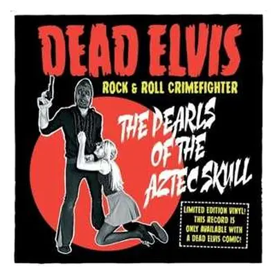 SP Dead Elvis & His One Man: 7-pearls Of The Aztec Skull