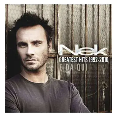 2CD Nek: Greatest Hits 1992-2010 - E Da Qui