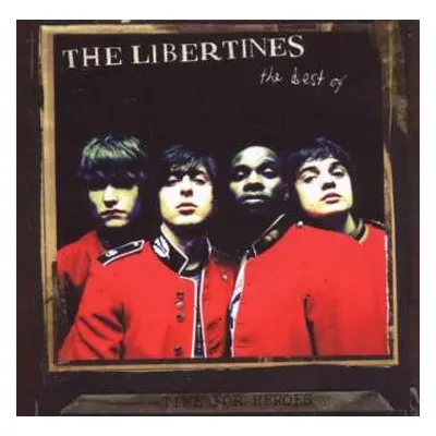 CD The Libertines: Time For Heroes - The Best Of The Libertines