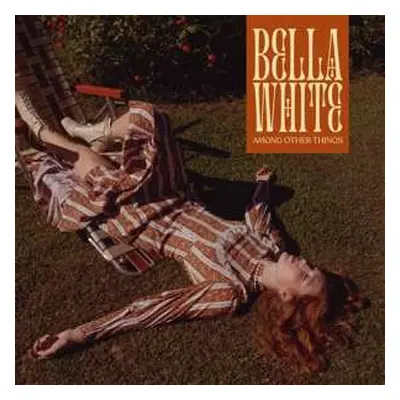 LP Bella White: Among Other Things