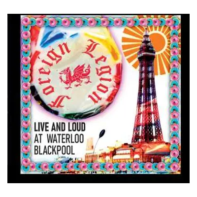 CD Foreign Legion: Live And Loud At Waterloo, Blackpool