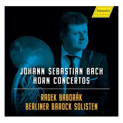 CD Johann Sebastian Bach: Horn Concertos