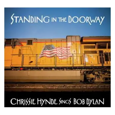 LP Chrissie Hynde: Standing in the Doorway: Chrissie Hynde Sings Bob Dylan