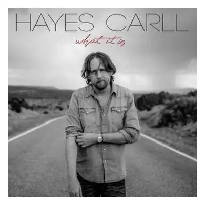 LP Hayes Carll: What It Is