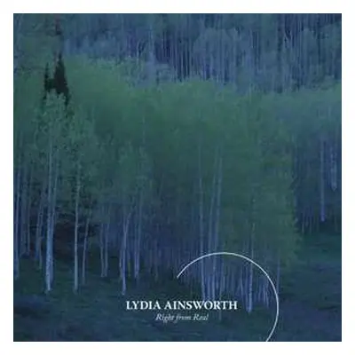 LP Lydia Ainsworth: Right From Real