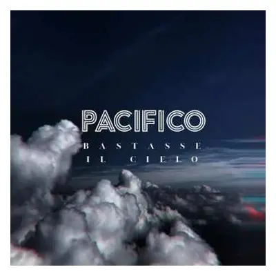 LP Pacifico: Bastasse il cielo LTD