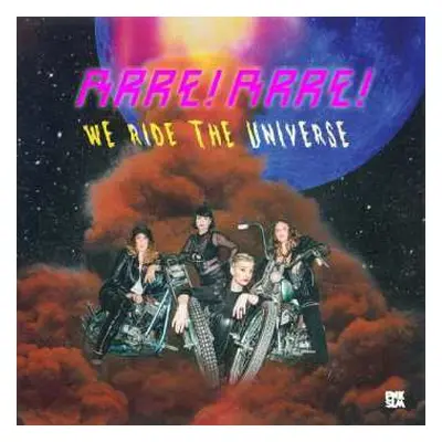 LP Arre! Arre!: We Ride The Universe CLR