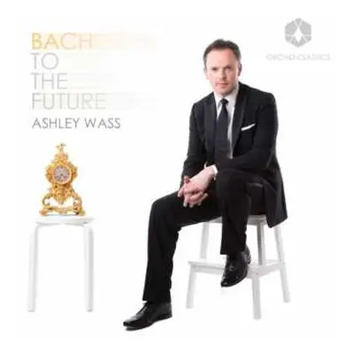 CD Ashley Wass: Bach To The Future