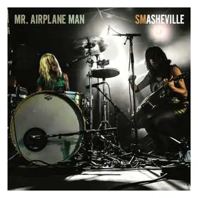 2SP Mr. Airplane Man: Smasheville