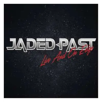 CD Jaded Past: Live & On The Edge