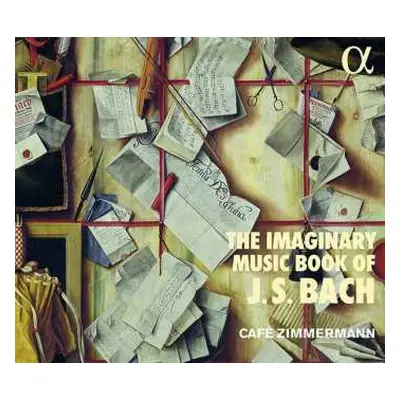 CD Café Zimmermann: The Imaginary Music Book Of J. S. Bach