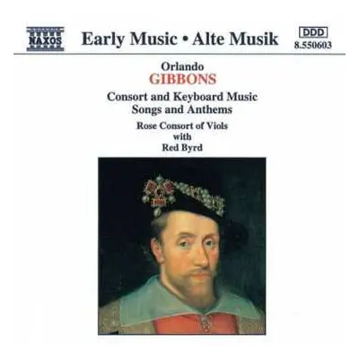 CD Orlando Gibbons: Consort And Keyboard Music - Songs And Anthems