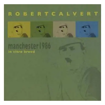 2CD Robert Calvert: In Vitro Breed (Manchester 1986)