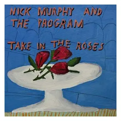 CD Nick & The Program Murphy: Take In The Roses