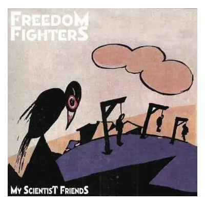 CD Freedom Fighters: My Scientist Friends