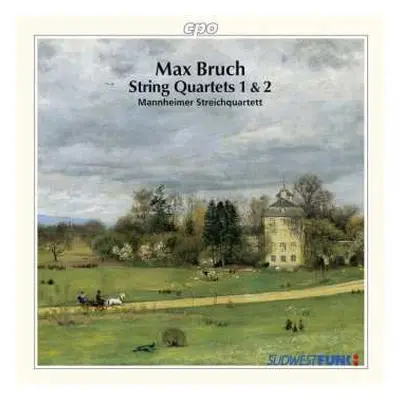 CD Max Bruch: String Quartets 1 & 2