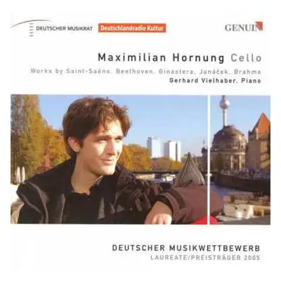 CD Maximilian Hornung: Works By Saint-Saëns, Beethoven, Ginastera, Janáček, Brahms