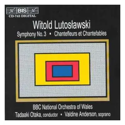 CD Witold Lutoslawski: Symphony No. 3 • Chantefleurs Et Chantefables