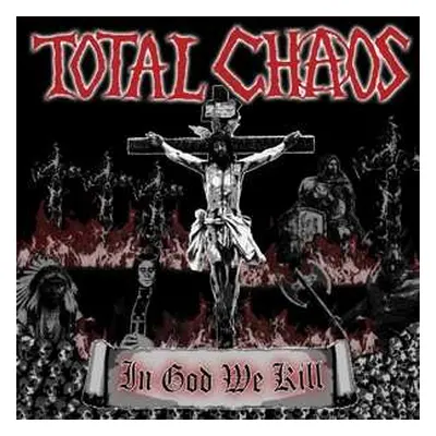 LP Total Chaos: In God We Kill LTD