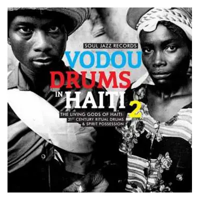 2LP Société Absolument Guinin: Vodou Drums In Haiti 2 (The Living Gods Of Haiti: 21st Century Ri