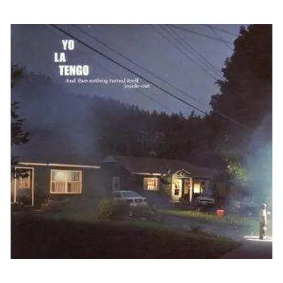 CD Yo La Tengo: And Then Nothing Turned Itself Inside-Out