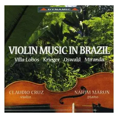 CD Heitor Villa-Lobos: Claudi Cruz - Violin Music In Brazil