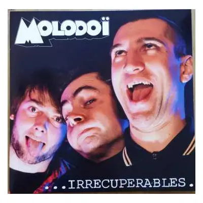 LP Molodoï: ... Irrécupérables