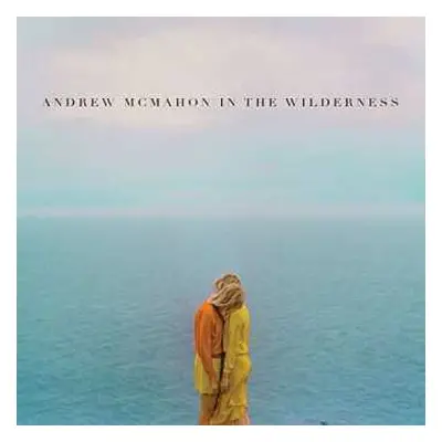 LP Andrew McMahon In The Wilderness: Andrew McMahon In The Wilderness