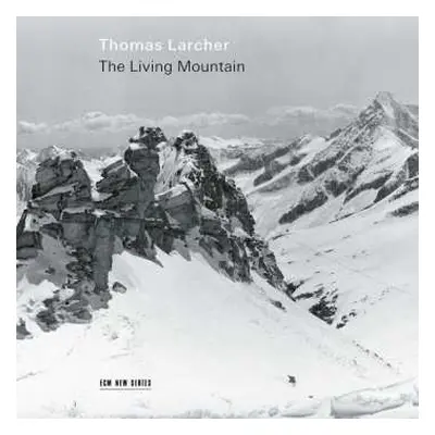 CD Thomas Larcher: The Living Mountain Für Sopran & Ensemble