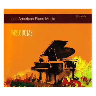 CD Pablo Rojas: Latin American Piano Music