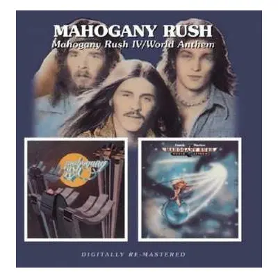 2CD Mahogany Rush: Mahogany Rush IV / World Anthem