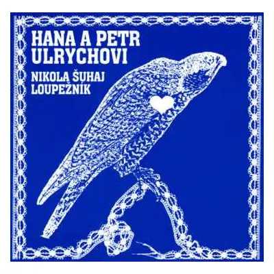 CD Hana A Petr Ulrychovi: Nikola Šuhaj Loupežník