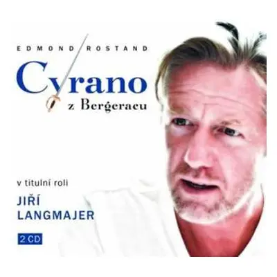 2CD Langmajer Jiří A Další: Rostand: Cyrano z Bergeracu