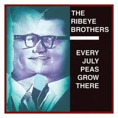 CD The Ribeye Brothers: Every July Peas Grow There