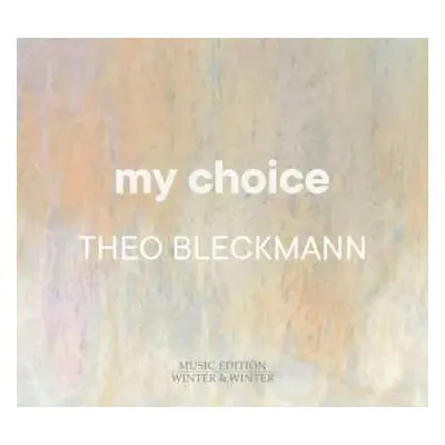 CD Theo Bleckmann: My Choice