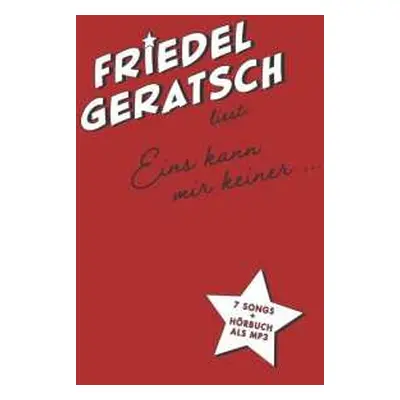 CD Friedel Geratsch: Friedel Geratsch Liest "eins Kann Mir Keiner..."