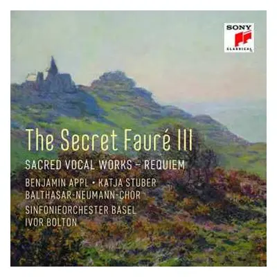 CD Gabriel Fauré: The Secret Fauré III (Sacred Vocal Works – Requiem)