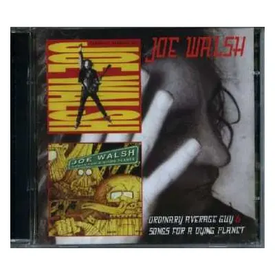 2CD Joe Walsh: Ordinary Average Guy / Songs For A Dying Planet