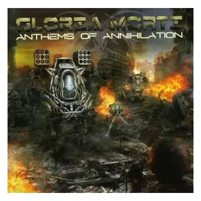 CD Gloria Morti: Anthems Of Annihilation