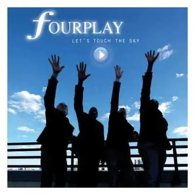 CD Fourplay: Let's Touch The Sky