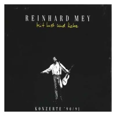 2CD Reinhard Mey: Mit Lust Und Liebe - Konzerte '90/91