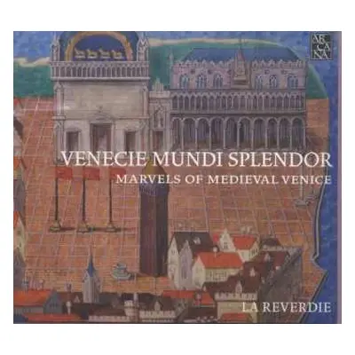 CD La Reverdie: Venecie Mundi Splendor: Marvels Of Medieval Venice