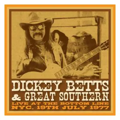 2CD Dickey Betts & Great Southern: Live At The Bottom Line, NYC. 19th April 1977